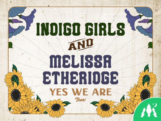 More Info for Indigo Girls and Melissa Etheridge