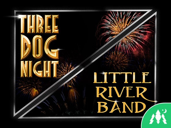 More Info for Three Dog Night and Little River Band